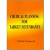 Critical Planning For Target Defendants by F. Bentley Mooney Jr.
