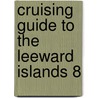 Cruising Guide To The Leeward Islands 8 by Chris Doyle