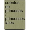 Cuentos de princesas / Princesses Tales by Susaeta Publishing Inc