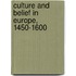 Culture And Belief In Europe, 1450-1600