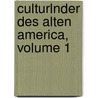 Culturlnder Des Alten America, Volume 1 door Adolf Bastian