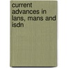 Current Advances In Lans, Mans And Isdn door B.G. Kim