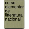 Curso Elementar de Litteratura Nacional door Joaquim Caetano Fernandes Pinheiro