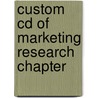 Custom Cd Of Marketing Research Chapter door Onbekend