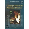 Cutting Costs In The Physician Practice door Dennis Palkon