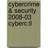 Cybercrime & Security 2008-03 Cyberc:ll by Unknown