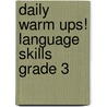 Daily Warm Ups! Language Skills Grade 3 door Mary Rosenberg