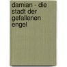 Damian - Die Stadt der gefallenen Engel by Rainer Wekwerth