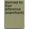 Damned for Their Difference (Paperback) by Jan Branson