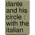 Dante And His Circle : With The Italian