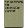 Das Handbuch der Chakrablüten Essenzen door Carola Lage-Roy