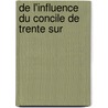 De L'Influence Du Concile De Trente Sur door Charles Dejob