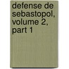 Defense de Sebastopol, Volume 2, Part 1 door Eduard Ivanovi Totleben