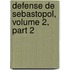 Defense de Sebastopol, Volume 2, Part 2