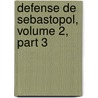 Defense de Sebastopol, Volume 2, Part 3 by Eduard Ivanovi Totleben