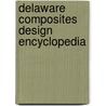 Delaware Composites Design Encyclopedia door Roy L. McCullough