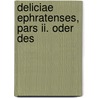 Deliciae Ephratenses, Pars Ii. Oder Des door Conrad Beissel