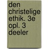 Den Christelige Ethik. 3e Opl. 3 Deeler door Hans Lassen Martensen