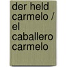 Der Held Carmelo / El caballero Carmelo by Unknown