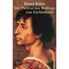Der Parzival des Wolfram von Eschenbach door Dieter Kühn