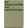 Der Strukturvertrieb von Versicherungen door Andreas Schulz