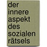Der innere Aspekt des sozialen Rätsels by Rudolf Steiner