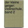 Der kleine Geiger: Violinschule, Band 2 door Barbara Stanzeleit
