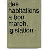 Des Habitations a Bon March, Lgislation by Antony Roulliet