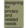 Designing For Privacy And Related Needs door Rosemary M. Menconi