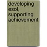 Developing Esol, Supporting Achievement door Violet Windsor
