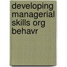 Developing Managerial Skills Org Behavr door Lisa A. Mainiero