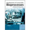 Development of Sustainable Bioprocesses door Elmar Heinzle