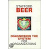 Diagnosing the System for Organizations door Stafford Beer