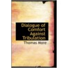 Dialogue Of Comfort Against Tribulation door St Thomas More