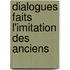 Dialogues Faits L'Imitation Des Anciens