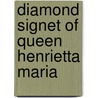 Diamond Signet of Queen Henrietta Maria door Charles Drury Fortnum