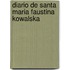 Diario de Santa Maria Faustina Kowalska