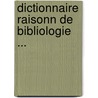 Dictionnaire Raisonn de Bibliologie ... door Gabriel Peignot