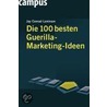 Die 100 besten Guerilla-Marketing-Ideen door Jay Conrad Levinson
