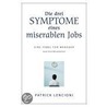 Die Drei Symptome Eines Miserablen Jobs by Patrick M. Lencioni