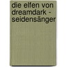 Die Elfen von Dreamdark - Seidensänger by Laini Taylor