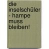 Die Inselschüler - Hampe muss bleiben! by Christian Tielmann
