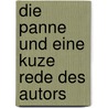 Die Panne und eine kuze Rede des Autors by Friedrich Dürrenmatt