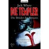 Die Templer 02. Die Brüder des Kreuzes by Jack Whyte