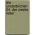 Die Unsterblichen 04. Der zweite Reiter