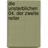 Die Unsterblichen 04. Der zweite Reiter door Stephen Desberg