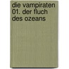 Die Vampiraten 01. Der Fluch des Ozeans door Justin Somper
