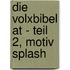Die Volxbibel At - Teil 2, Motiv Splash