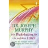 Die Wahrheiten für ein perfektes Leben door Dr Joseph Murphy