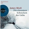 Die Einsamen Schrecken Der Liebe. 6 Cds door James Meek